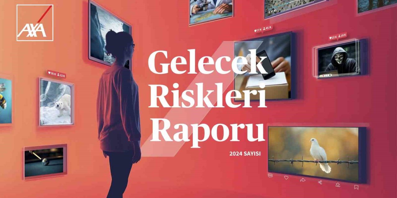 AXA GELECEK RİSKLERİ RAPORU’NUN SONUÇLARI AÇIKLANDI