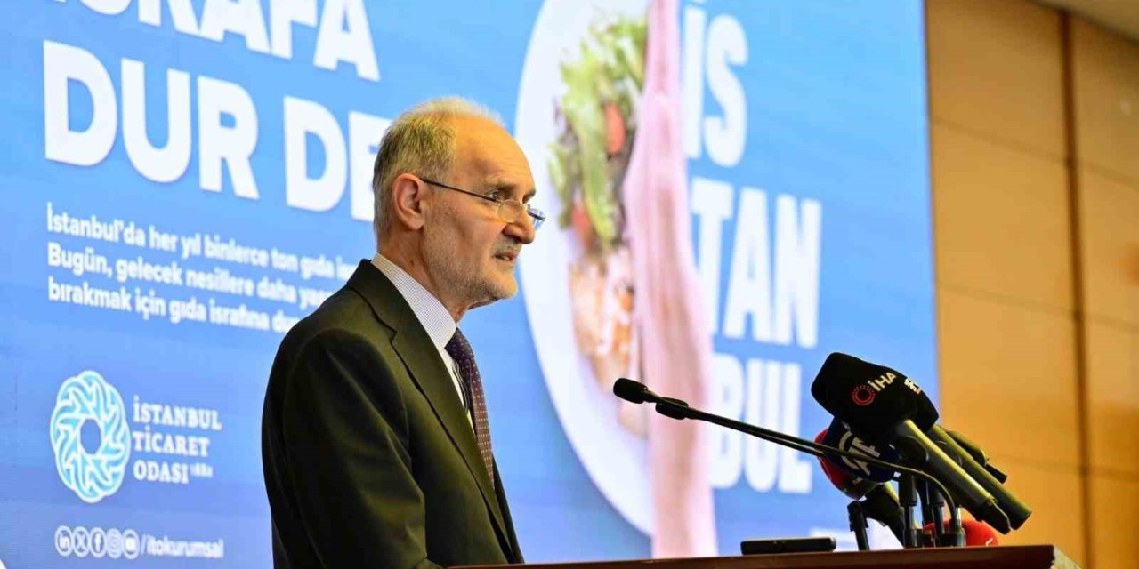 İTO’DAN "GIDADA İSRAFA DUR DE" KAMPANYASI