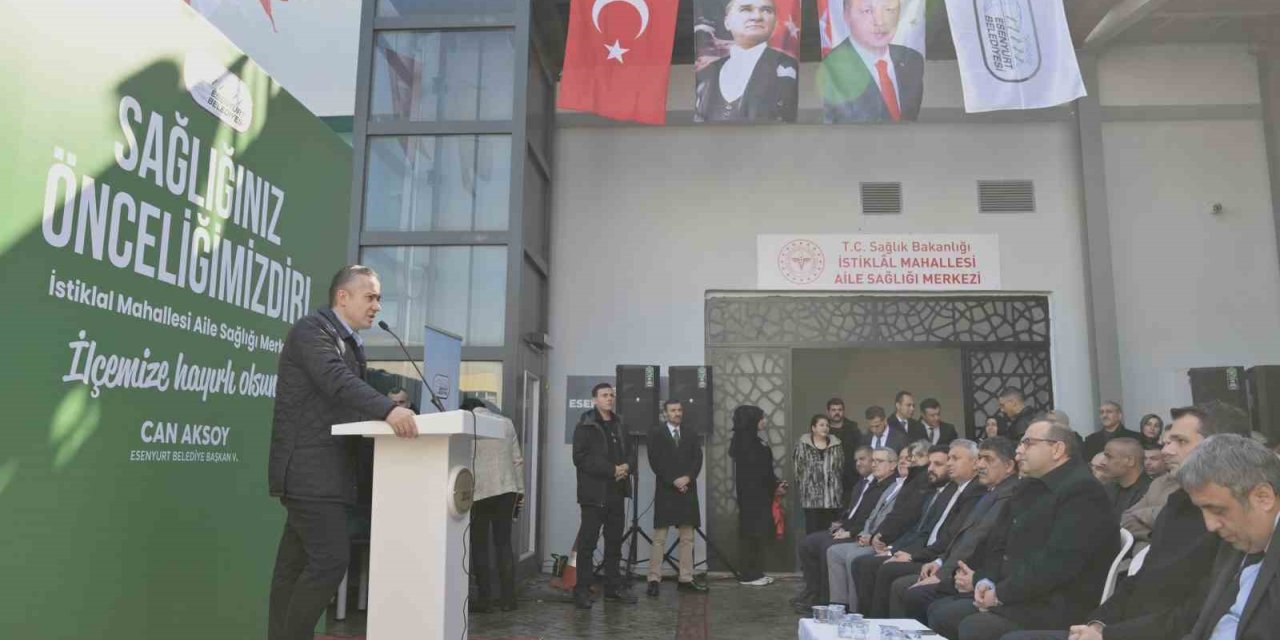 ESENYURT İKİ YENİ AİLE SAĞLIK MERKEZİNE KAVUŞTU