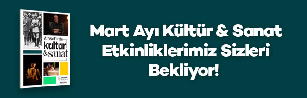 MART AYI KÜLTÜR SANAT ETKİNLİKLERİYLE DEVAM EDİYOR