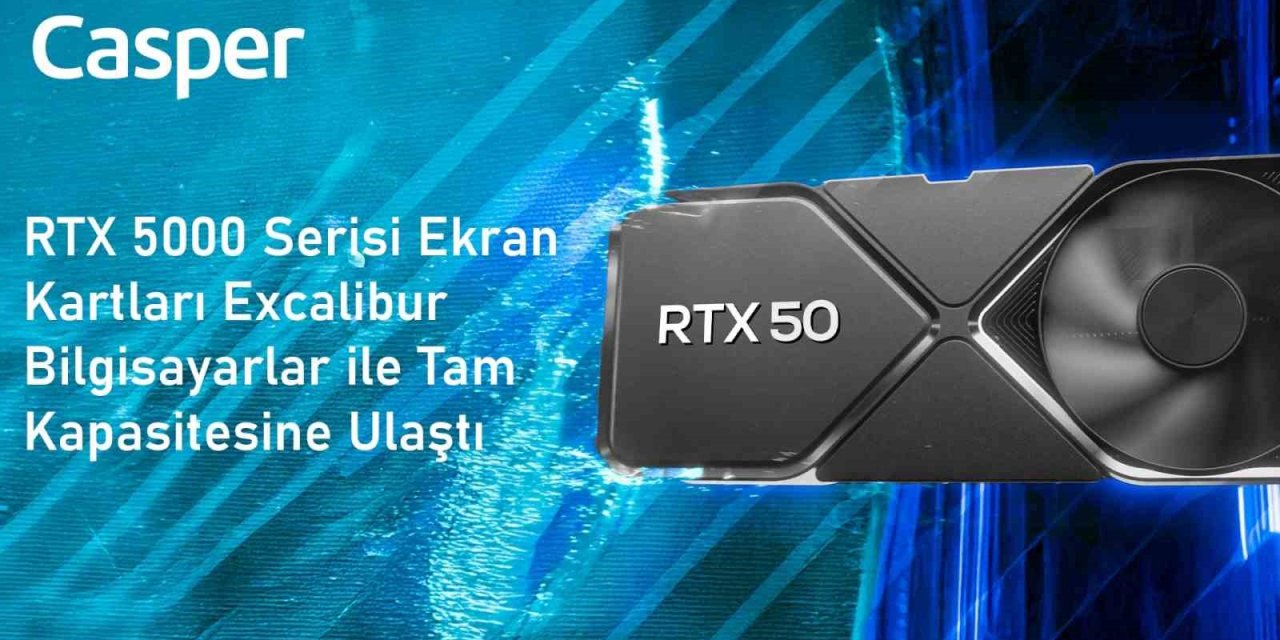 EXCALİBUR OYUNCU BİLGİSAYARLARI, YAPAY ZEKA DESTEKLİ RTX 5000 EKRAN KARTLARIYLA YENİLENDİ