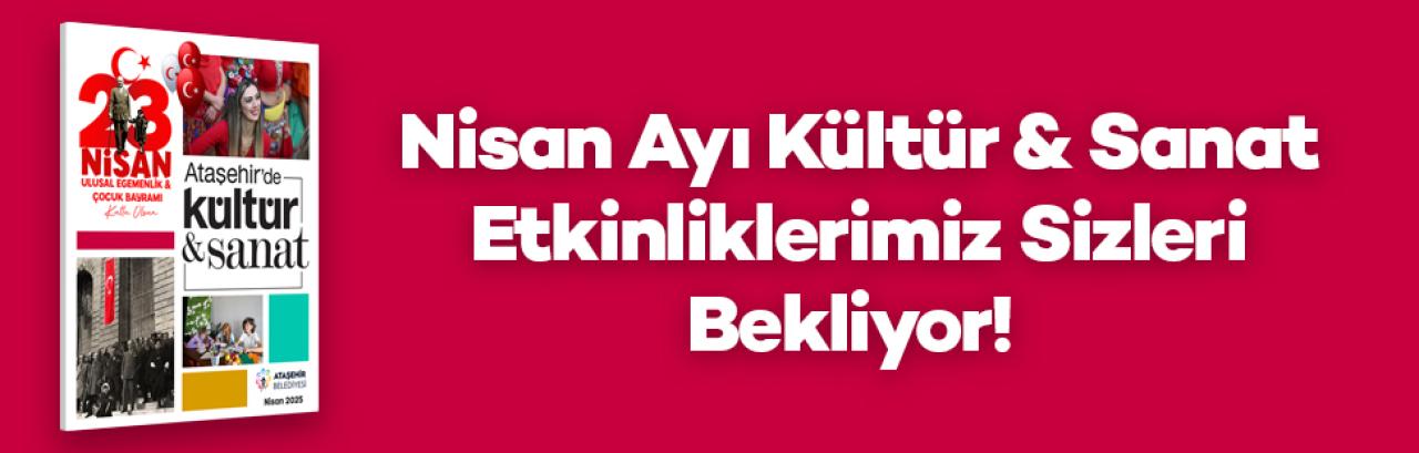 ATAŞEHİR’DE BAHAR KÜLTÜR SANATLA GEÇECEK