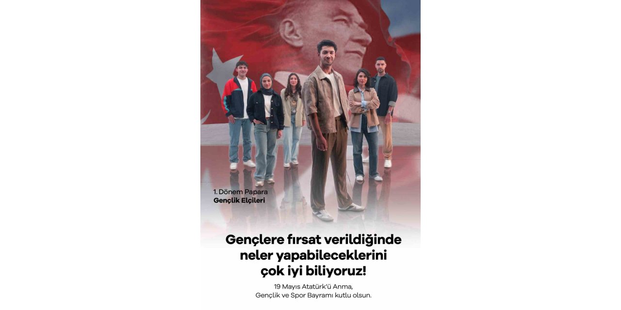 PAPARA’DAN 19 MAYIS’A ÖZEL FİLM: "BİZE BİR GELECEK BIRAKILDI"