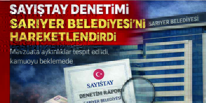 Sayıştay Uyardı: Sarıyer’de İhale Sistemi Tartışmalı