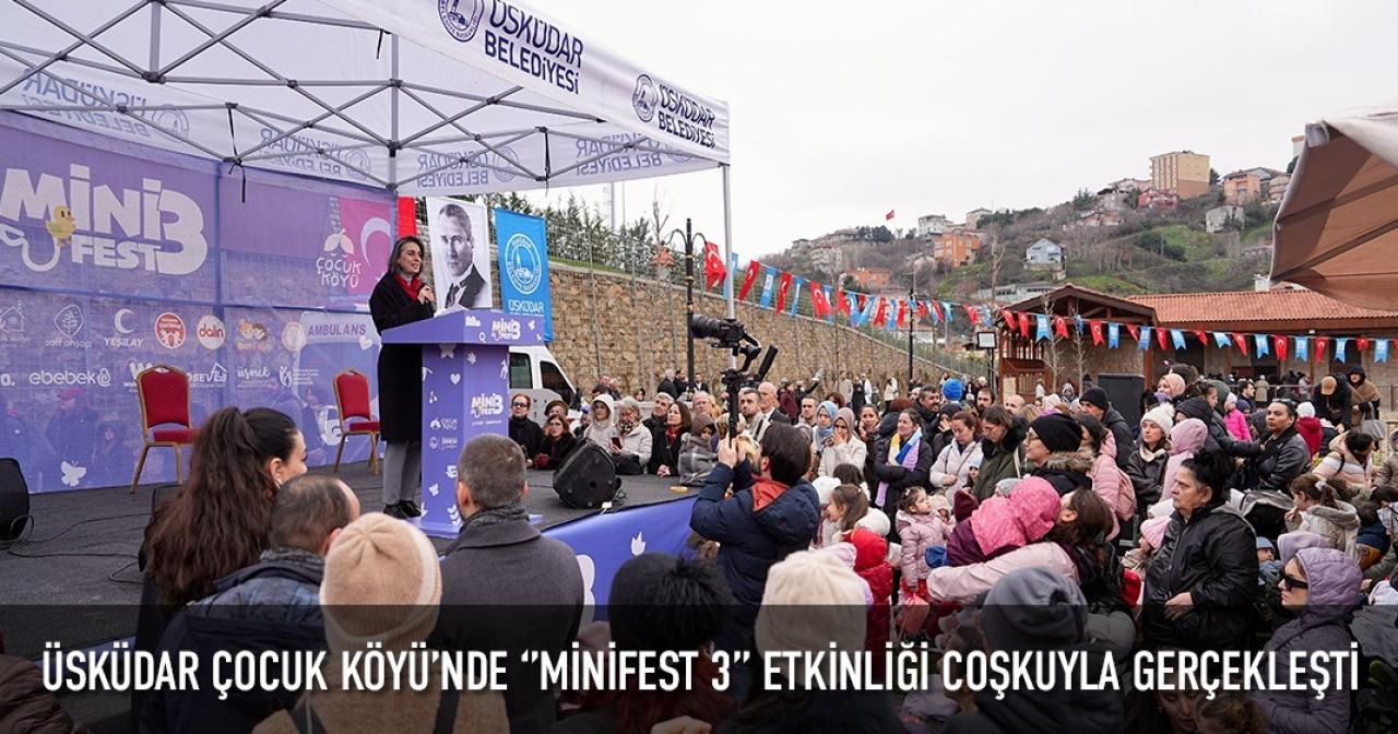 ÜSKÜDAR ÇOCUK KÖYÜ’NDE ‘’MİNİFEST 3’’ ETKİNLİĞİ COŞKUYLA GERÇEKLEŞTİ