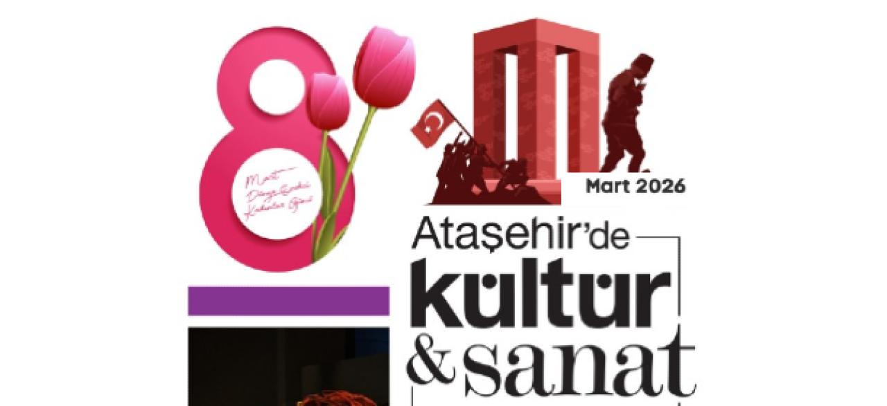 SANATIN KALBİ MART AYINDA DA ATAŞEHİR’DE ATIYOR