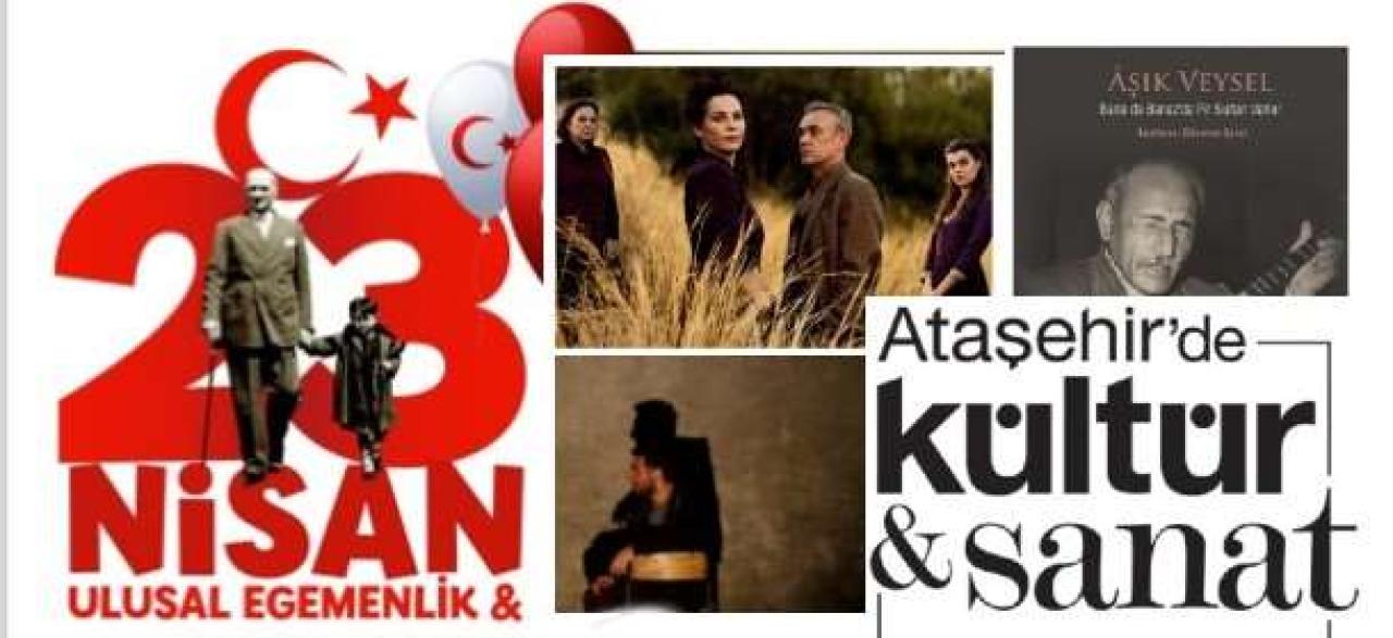 HER YAŞ İÇİN SANAT: ATAŞEHİR’İN DOPDOLU NİSAN PROGRAMI