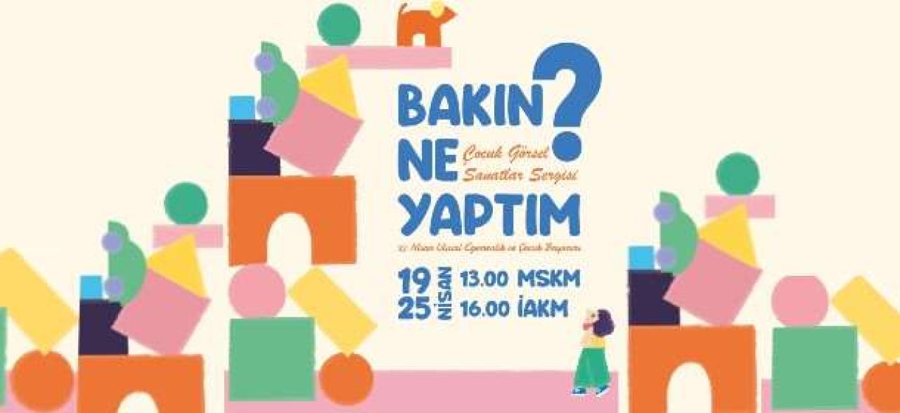 “BAKIN NE YAPTIM” SERGİSİ KAPILARINI AÇIYOR