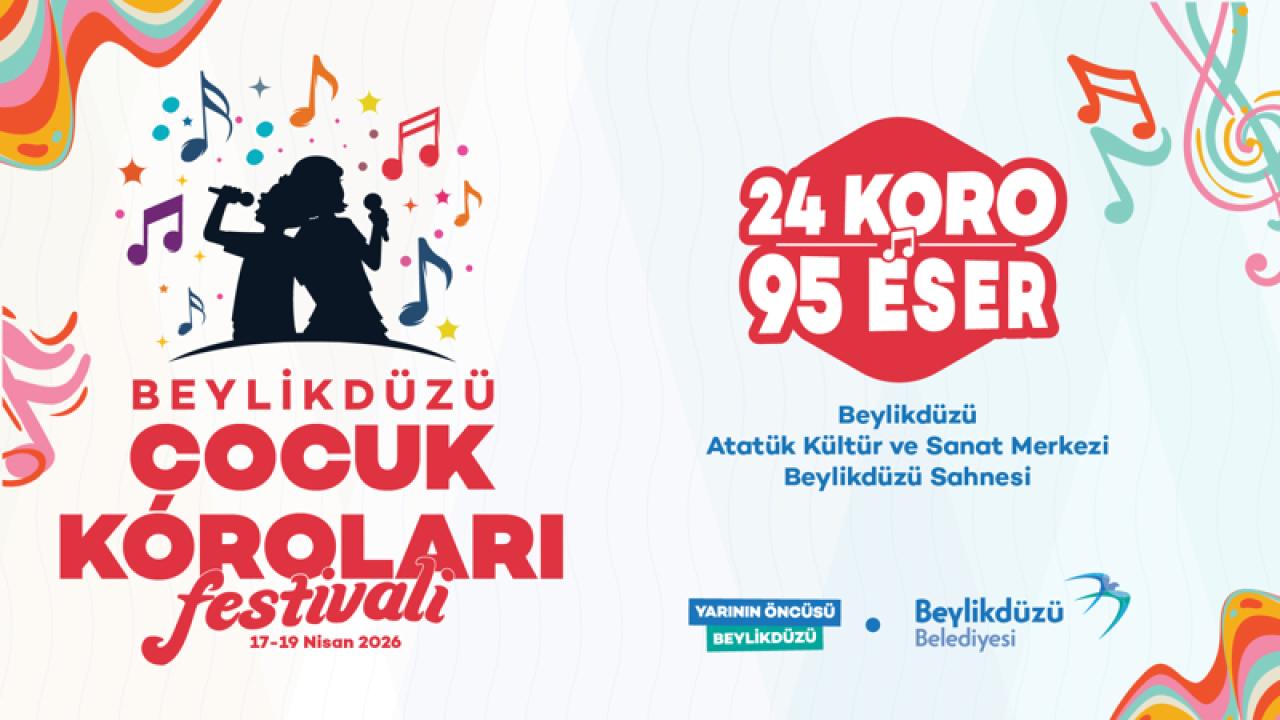 BEYLİKDÜZÜ ÇOCUK KOROLARI FESTİVALİ BAŞLIYOR