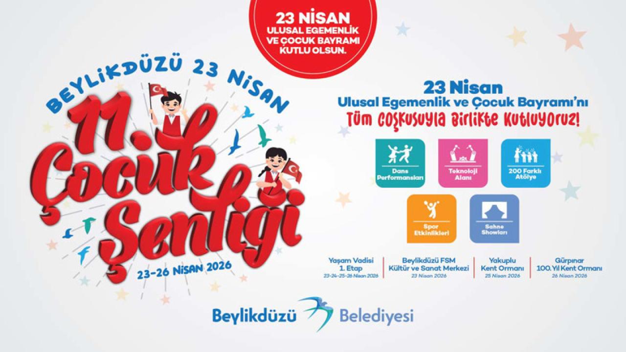 BEYLİKDÜZÜ’NDE 23 NİSAN ŞENLİKLE KUTLANACAK