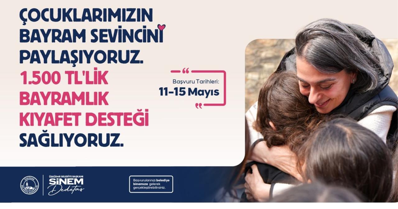 ÜSKÜDAR BELEDİYESİ’NDEN ÇOCUKLARIN BAYRAM SEVİNCİNE 1500 LİRALIK KIYAFET DESTEĞİ