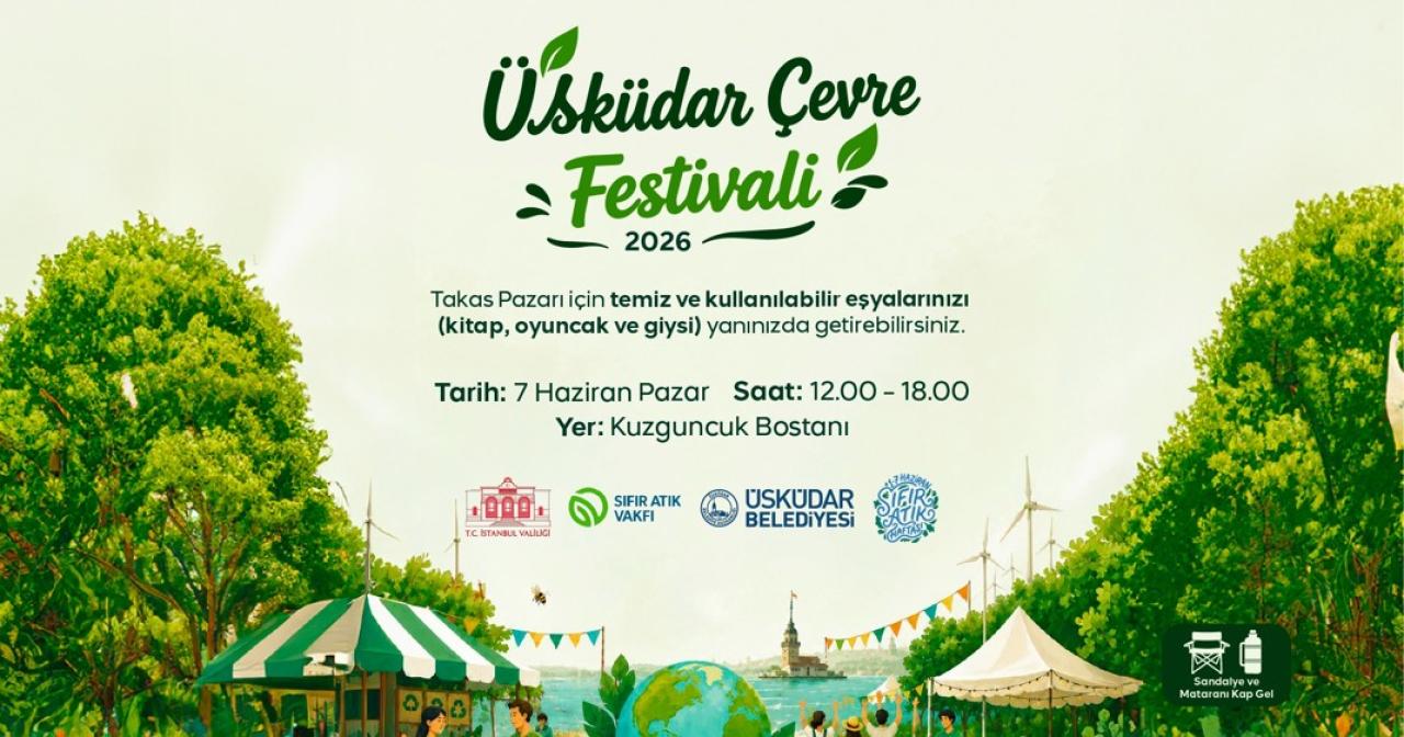 ÜSKÜDAR’DA ÇEVRE BİLİNCİ FESTİVALLE BÜYÜYECEK