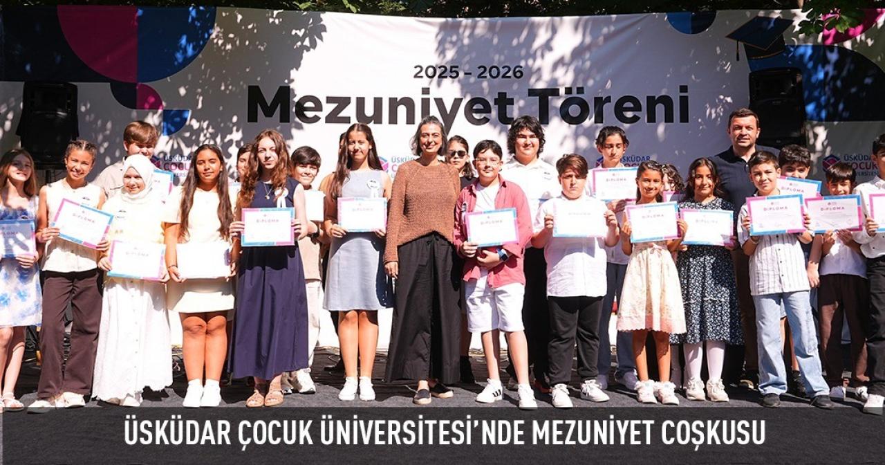 ÜSKÜDAR ÇOCUK ÜNİVERSİTESİ’NDE MEZUNİYET COŞKUSU