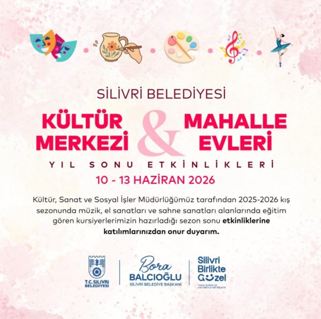 Kültür Merkezi ve Mahalle Evleri yıl sonu etkinlikleri 10-13 Haziran’da Silivri’de