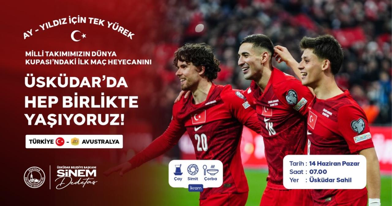 A Milli Takım İçin Tek Yürek: Ay-Yıldızlı Heyecanın Adresi Üsküdar