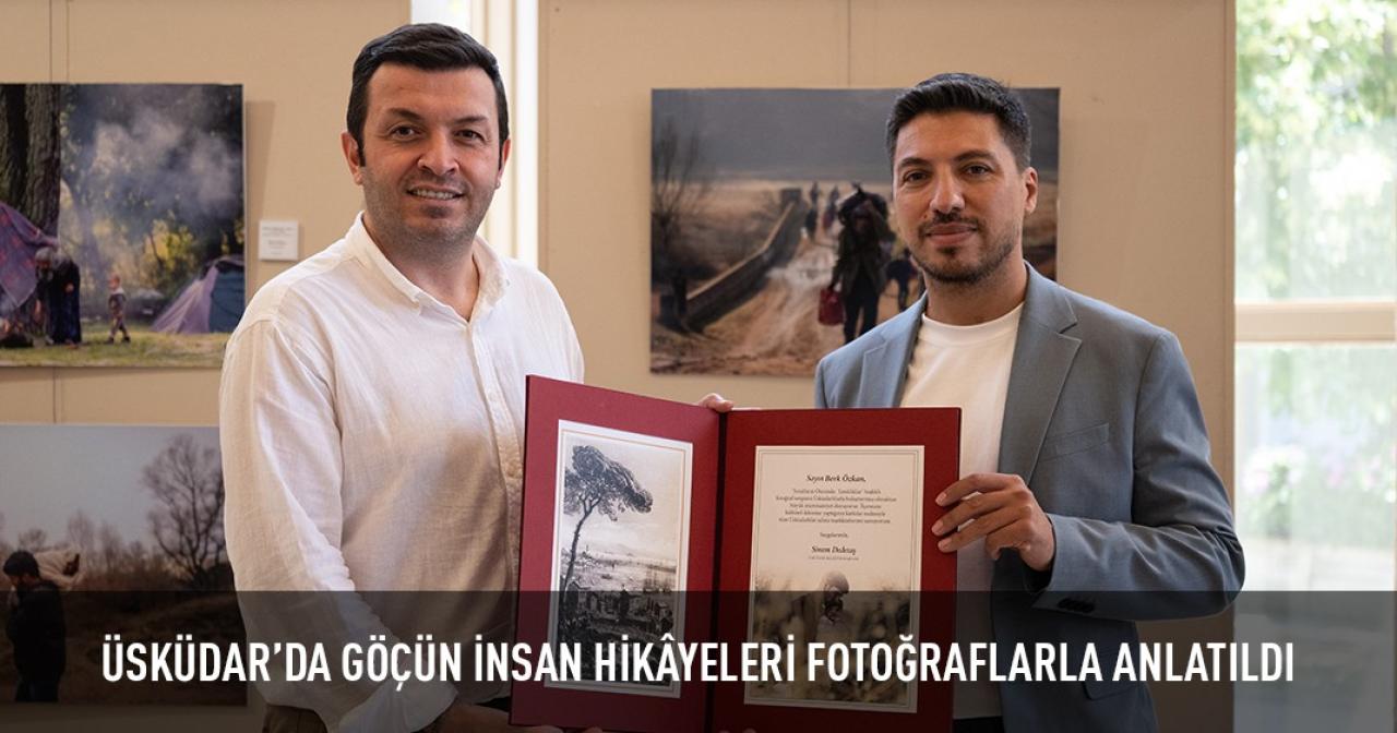 ÜSKÜDAR’DA GÖÇÜN İNSAN HİKÂYELERİ FOTOĞRAFLARLA ANLATILDI