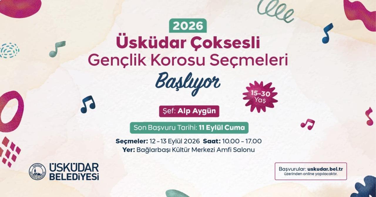 ÜSKÜDAR BELEDİYESİ ÇOK SESLİ GENÇLİK KOROSU YENİ SESLERİNİ ARIYOR