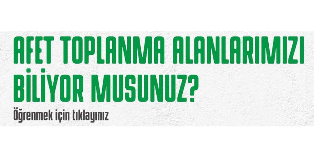 AFET TOPLANMA ALANLARI GÜNCELLENDİ