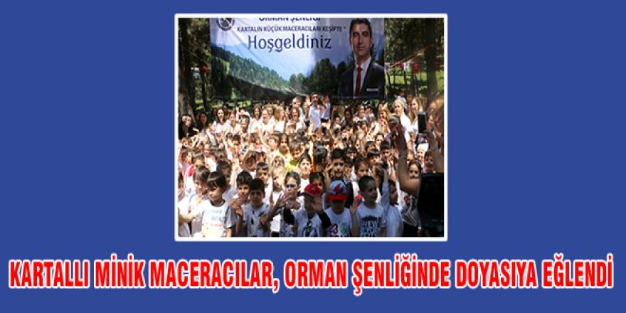 KARTALLI MİNİK MACERACILAR, ORMAN ŞENLİĞİNDE DOYASIYA EĞLENDİ