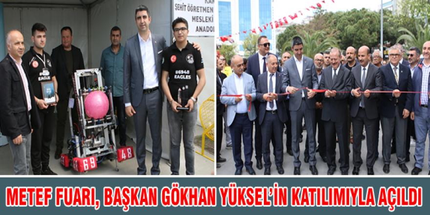 METEF FUARI, BAŞKAN GÖKHAN YÜKSEL’İN KATILIMIYLA AÇILDI