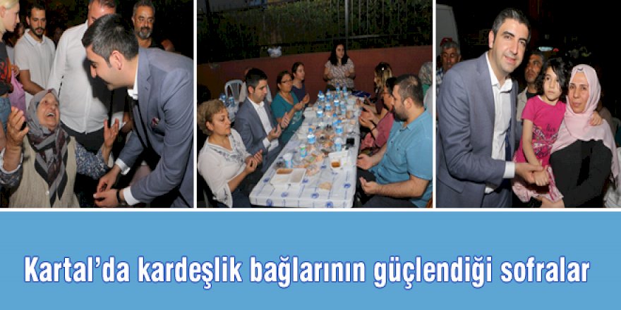 Kartal'da kardeşlik bağlarının güçlendiği sofralar