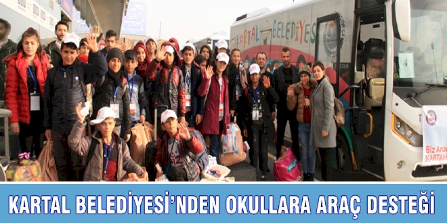 KARTAL BELEDİYESİ’NDEN OKULLARA ARAÇ DESTEĞİ