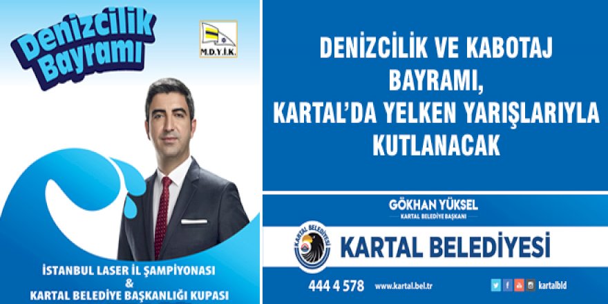DENİZCİLİK VE KABOTAJ BAYRAMI, KARTAL’DA YELKEN YARIŞLARIYLA KUTLANACAK
