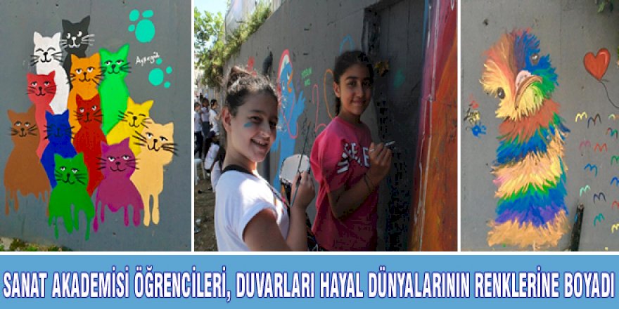 SANAT AKADEMİSİ ÖĞRENCİLERİ, DUVARLARI HAYAL DÜNYALARININ RENKLERİNE BOYADI