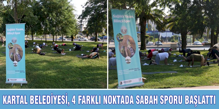 KARTAL BELEDİYESİ, 4 FARKLI NOKTADA SABAH SPORU BAŞLATTI