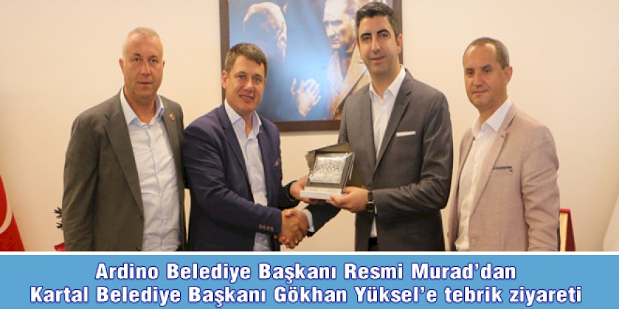 Ardino Belediye Başkanı Resmi Murad'dan Kartal Belediye Başkanı Gökhan Yüksel'e tebrik ziyareti