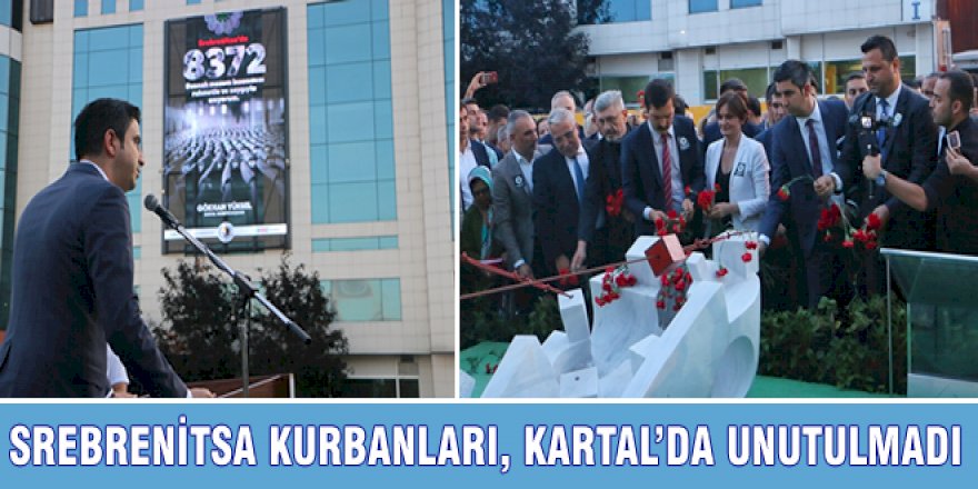 SREBRENİTSA KURBANLARI, KARTAL’DA UNUTULMADI
