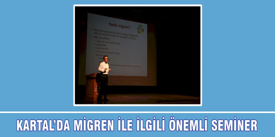 KARTAL’DA MİGREN İLE İLGİLİ ÖNEMLİ SEMİNER