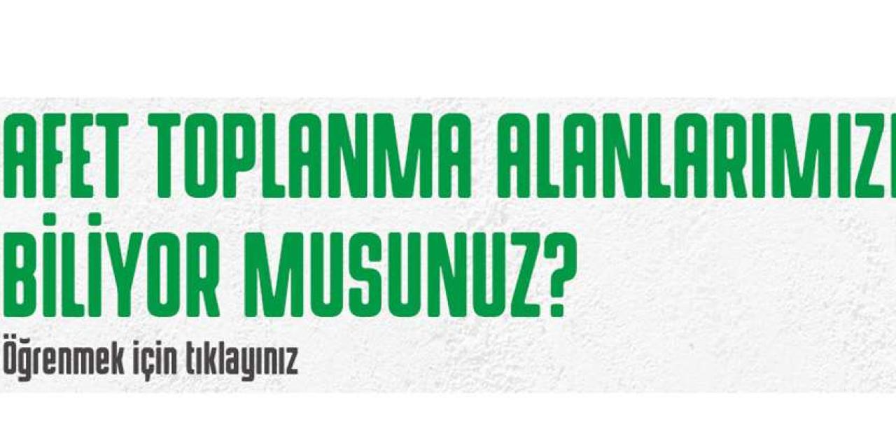 AFET TOPLANMA ALANLARI GÜNCELLENDİ