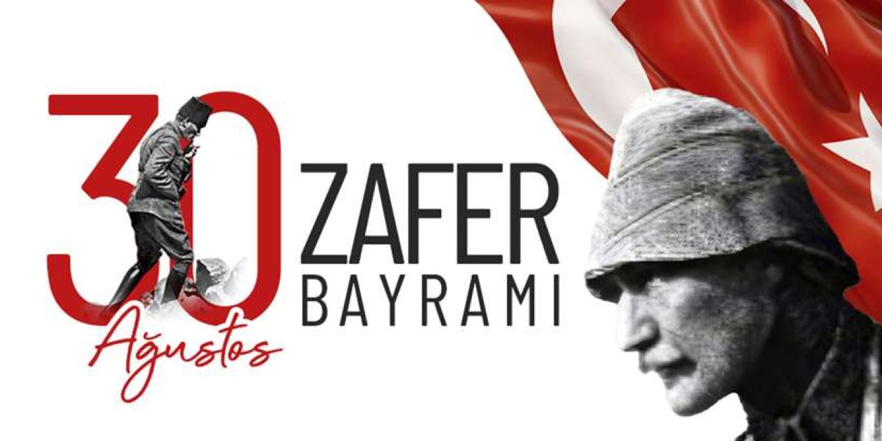 30 AĞUSTOS ZAFERİ COŞKUYLA KUTLANACAK