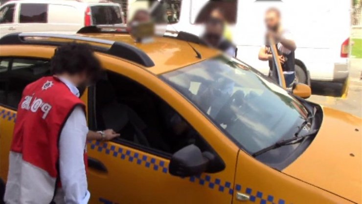 Taksicilere ’son durak’ operasyonu polis kamerasında
