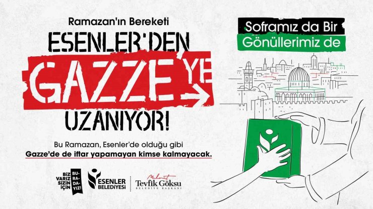 ESENLER BELEDİYESİ’NDEN GAZZE’YE KARDEŞLİK SOFRASI