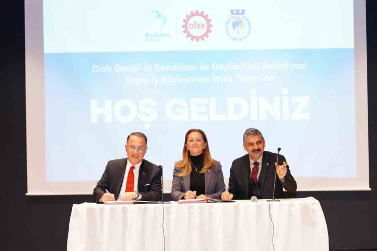 BEYLİKDÜZÜ BELEDİYESİNDE TOPLU İŞ SÖZLEŞMESİ İMZALANDI